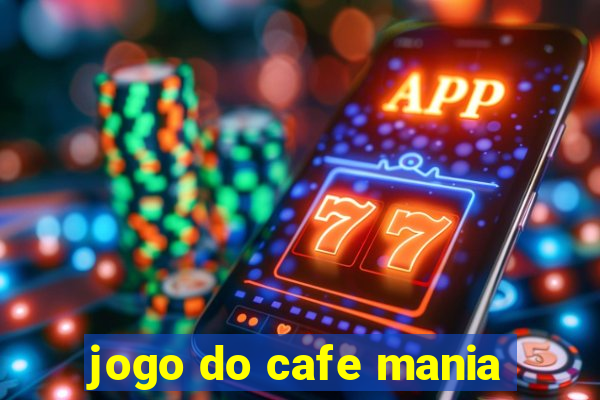 jogo do cafe mania